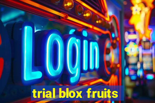 trial blox fruits